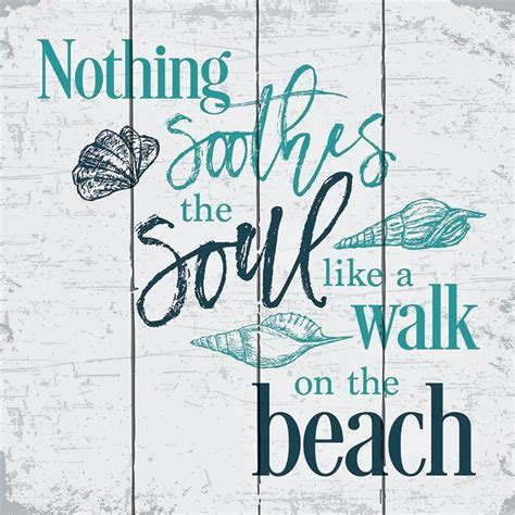 Nothing Soothes The Soul Like A Walk On The Beach Textual Art On Wood