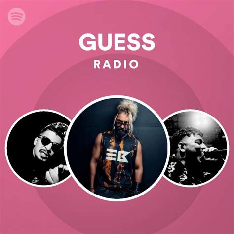 Guess Radio Playlist By Spotify Spotify