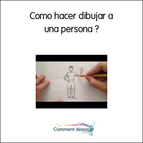 Como Hacer Dibujar A Una Persona Como Dibujar