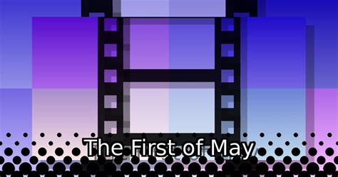 The First Of May 1999 A Film By Paul Sirmons Theiapolis