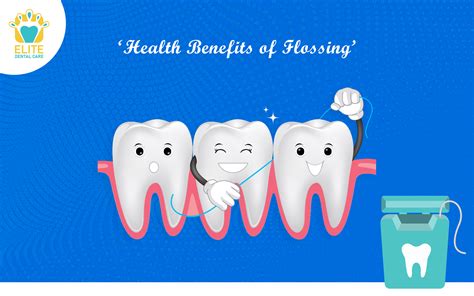 health benefits of dental flossing elite dental care