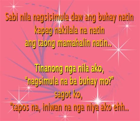 Read these happy quotes and find your laughter and smile again! Love Quotes For Him Tagalog Text