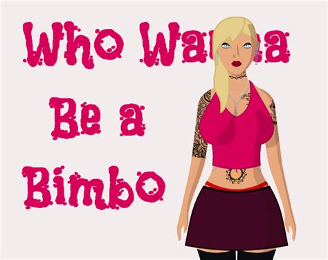 Who Wanna Be A Bimbo By Dahakma