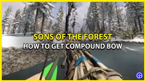 How To Find Compound Bow In Sons Of The Forest Location