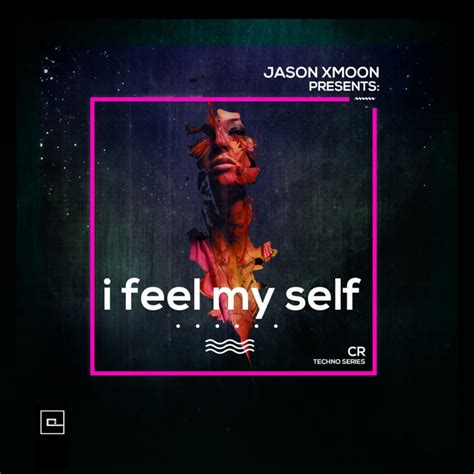 I Feel Myself Cr Techno Series By Jason Xmoon On Spotify