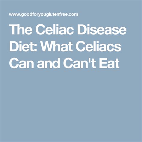 The Celiac Disease Diet What Celiacs Can And Cant Eat Celiac