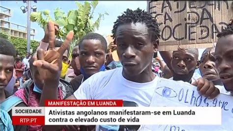 Aumento Crescente De Manifestações Em Angola Contra O Regime Do Mpla Aumento Crescente De