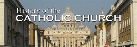 History Of The Catholic Church