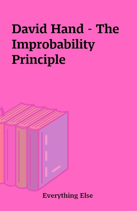 David Hand The Improbability Principle Shareknowledge Central