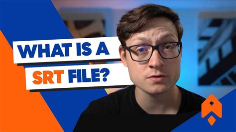 SRT Files What Are They Why Do You Need Them And How Do You Make Them YouTube