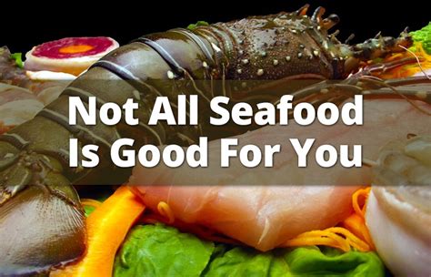 Not All Seafood Is Good For You