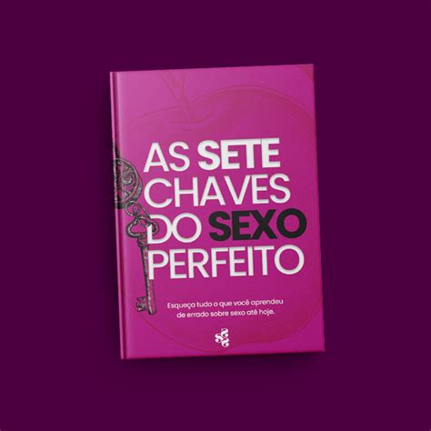 As 7 Chaves Do Sexo Perfeito Guia Ilustrado SEX STEPS Br Hotmart