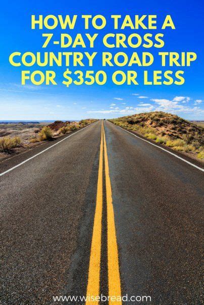How To Take A 7 Day Cross Country Road Trip For 350 Or Less Cross
