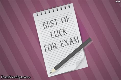 Tests are a trial of our diligent work, persistence and steadiness. Best Of Luck For Exam | Best Of Luck Wishes For Exam