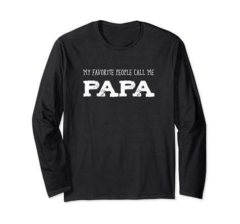 my favorite people call me papa long sleeve t shirt