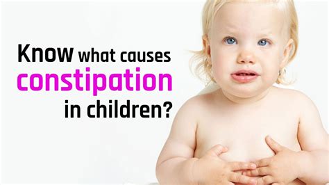 Know What Causes Constipation In Children Constipation In Children