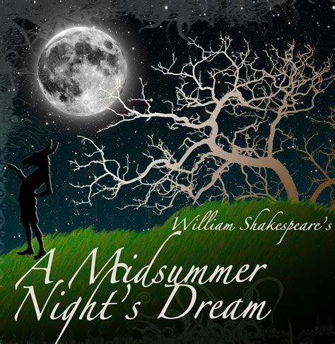 Midsummer Nights Dream By William Shakespeare Midsummer Nights Dream Midnight Summer Dream