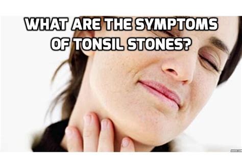 What Can Really Be The Symptoms Of Tonsil Stone
