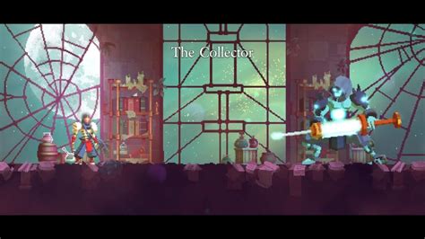 Dead Cells The Collector Boss Guide Watch The Tip