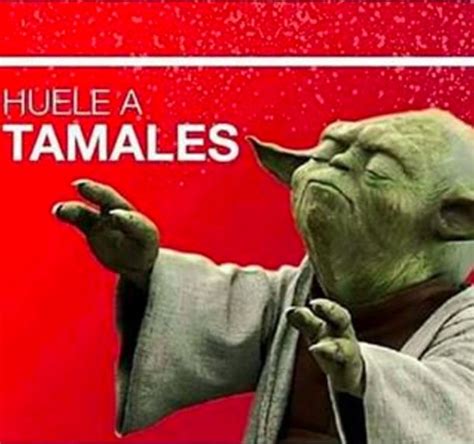 18 Hilarious Memes About Tamales That Are Way Too Real Funny Spanish