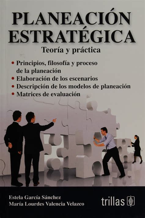 La Guía Definitiva De La Planeación Estratégica Teoría Y Práctica