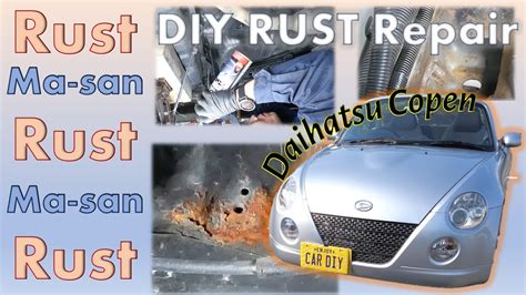 Diy Rust Repair Daihatsu Copen L K Youtube