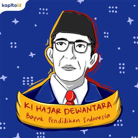 Biografi Ki Hajar Dewantara Bapak Pendidikan Indonesia Kapitoid