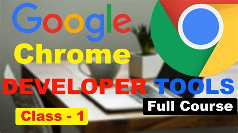 Chrome Developer Tools Full Course In English How To Access Chrome