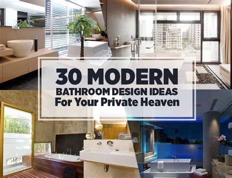 30 Modern Bathroom Design Ideas For Your Private Heaven Top Bathroom