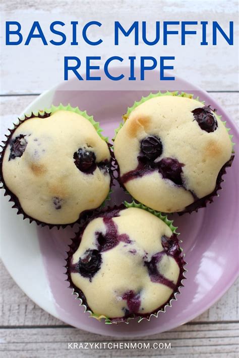 Basic Muffin Recipe With Variations Krazy Kitchen Mom