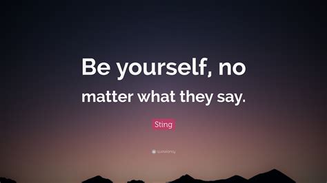 Sting Quote “be Yourself No Matter What They Say”