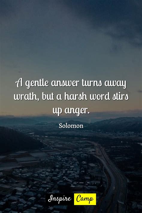 A Gentle Answer Turns Away Wrath But A Harsh Word Stirs Up Anger By