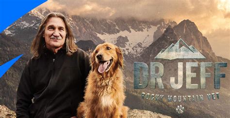 Animal Planets Dr Jeff Rocky Mountain Vet Returns For An All New
