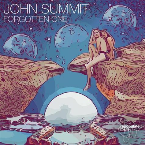 John Summit Forgotten One Lyrics And Songs Deezer