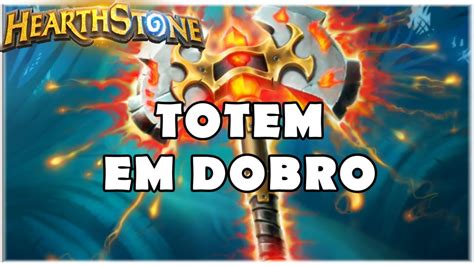Pretty crazy, a fun deck to play against, so thanks for putting this out there. HEARTHSTONE - TOTEM EM DOBRO! (STANDARD TOTEM SHAMAN ...
