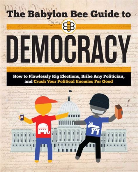 The Babylon Bee Guide To Democracy By Babylon Bee Paperback Barnes