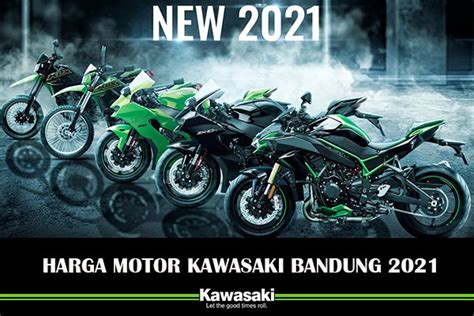 Harga Kawasaki Bandung 2021 Dealer Resmi Kawasaki Bandung