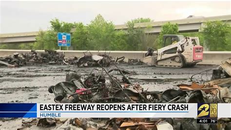 Eastex Freeway Reopens After Fiery Crash Youtube