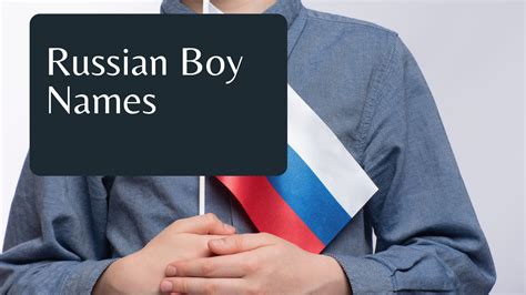34 Russian Boy Names And Their Meanings