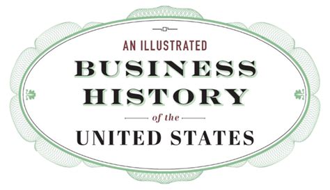 The Illustrated Business History Of The United States By Richard Vague