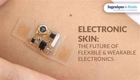 Electronic Skin The Future Of Flexible And Wearable Electronics