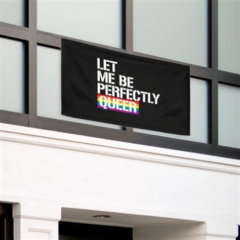 Queer Let Me Be Perfectly Queer Lgbtq Rights Banner Zazzle
