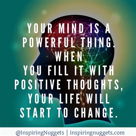 Your Mind Is A Powerful Thing When You Full It With Positive Thoughts