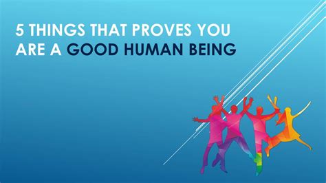 Ppt 5 Things That Proves You Are A Good Human Being Powerpoint