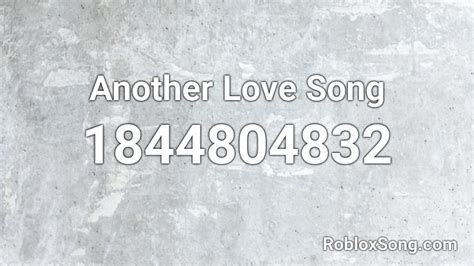 Another Love Song Roblox Id Roblox Music Codes