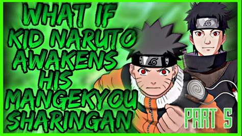 What If Naruto Kid Naruto Awakens His Mangekyo Sharingan With Help Of Shisui Part Youtube