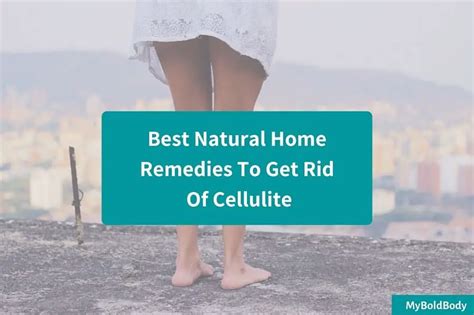 Best Natural Home Remedies To Get Rid Of Cellulite