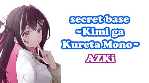 Azki Secret Base～君がくれたもの～ Secret Base ~kimi Ga Kureta Mono