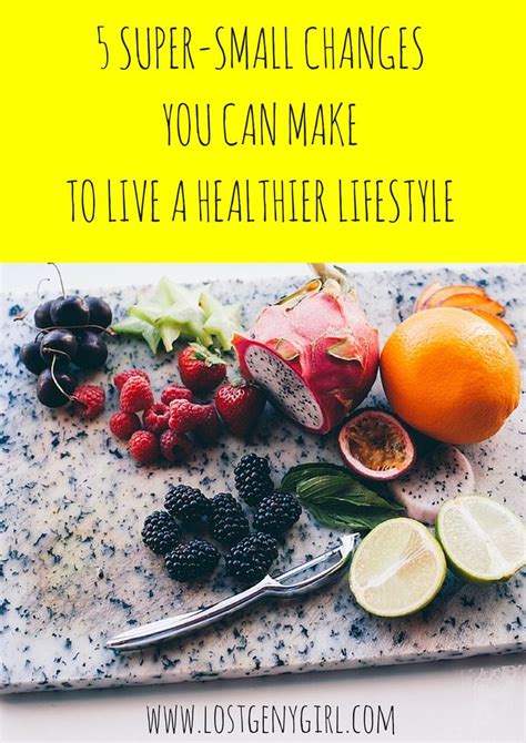 5 Super Small Changes You Can Make To Live A Healthier Lifestyle Kay