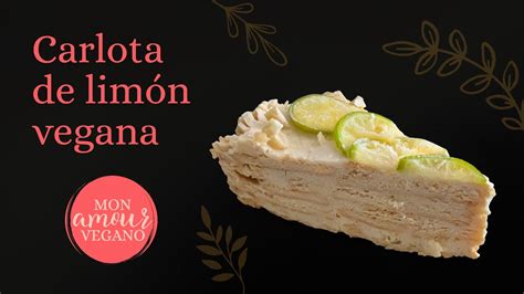 Arriba 73 Imagen La Mejor Receta De Carlota De Limon Abzlocalmx